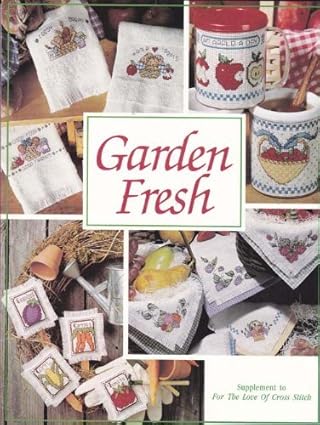 Garden Fresh, For the Love of Cross Stitch