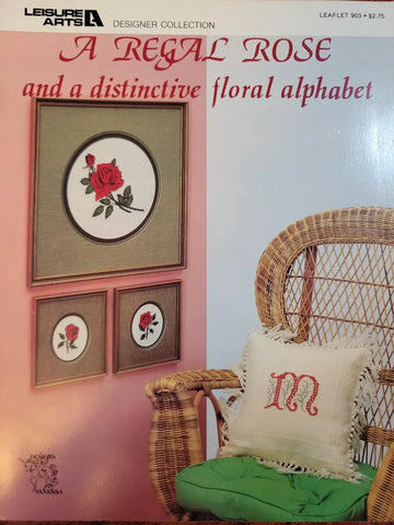 A Regal Rose and a distinctive floral alphabet, Leisure Arts