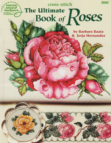 The Ultimate Book of Rose, American School of Needlework
