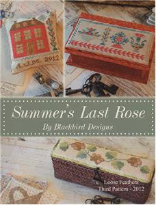 Summer's Last Rose, Loose Feathers Third Pattern 2012, Blackbird Designs